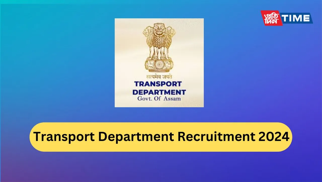 Transport Department Recruitment 2024 (APSC): Notification, Vacancy, Exam Date, Online Form